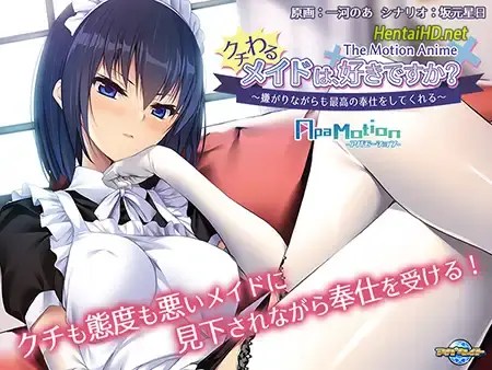 ApaMotion Kuchi Waru Meido Ha, Suki Desu Ka Iyagari Nagara Mo Saikou No Houshi Wo Shitekureru The Motion Anime